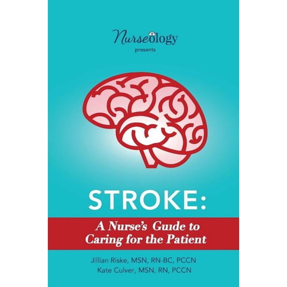 Stroke: A Nurse's Guide to Caring for the Patient
