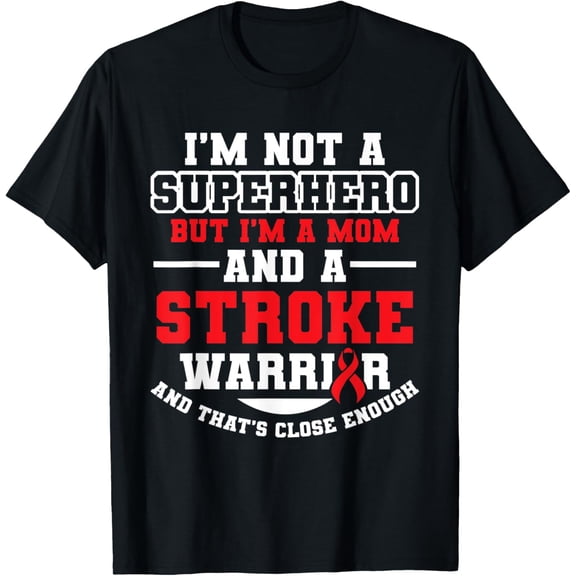 Stroke Awareness Survivor Hero Funny Strong Warrior T-Shirt