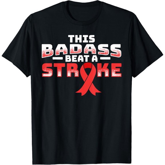 Stroke Awareness - This Badass beat a Stroke T-Shirt