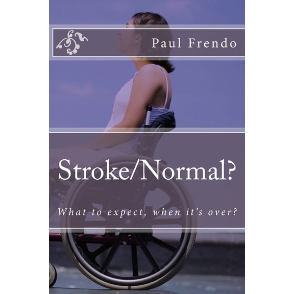 Stroke/ Normal Stroke/Normal?: What to expect, when it's over?, Book 1, (Paperback)