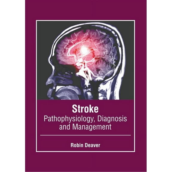 Stroke: Pathophysiology, Diagnosis and Management, (Hardcover)