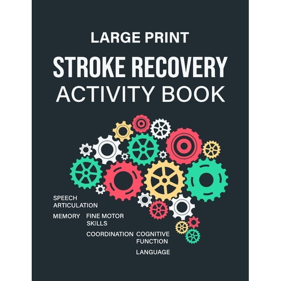 Stroke Recovery Activity Book: An Exercise Book Designed to Assist With Post Stroke Recovery and Rehabilitation Process, (Paperback)