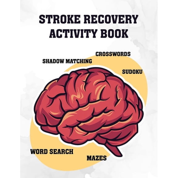 Stroke Recovery Activity Book: Cognitive Puzzle Worksheets to Assist Stroke Survivors with Their Memory, (Paperback)