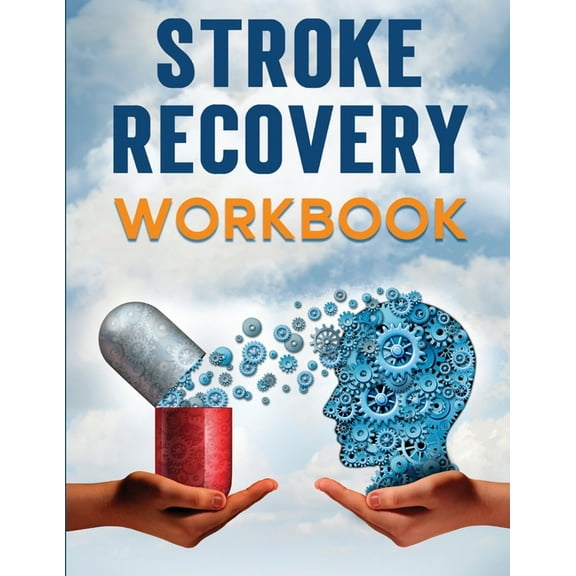 Stroke Recovery Workbook: A Collection of Therapeutic Activities for Stroke Survivors, Including Memory Games, Speech Ex, (Paperback)