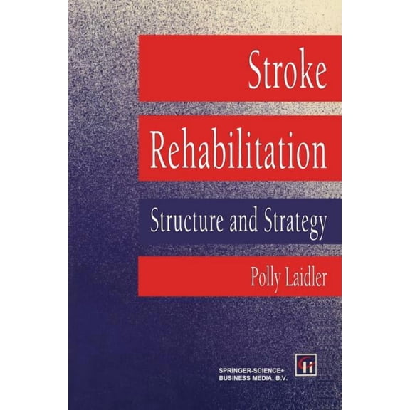 Stroke Rehabilitation: Structure and Strategy, (Paperback)