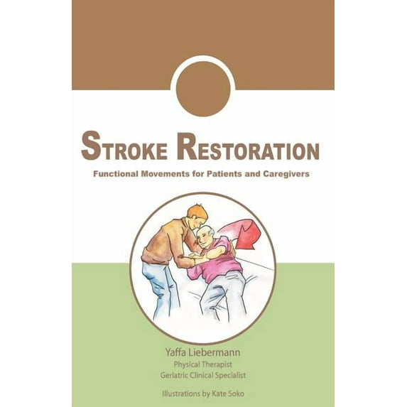 Stroke Restoration: Functional Movements for Patients and Caregivers (Paperback)