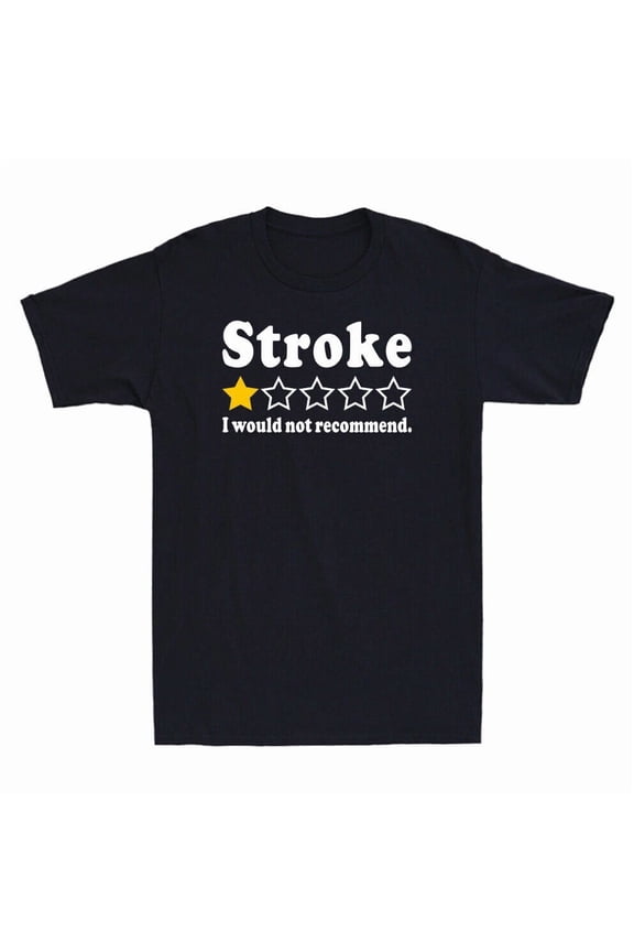 Stroke Review One Star I Would Not Recommend Funny Survivor Unisex T-Shirt