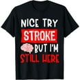thumbnail image 1 of Stroke Survivor Funny Get Well Recovery T-Shirt, 1 of 4