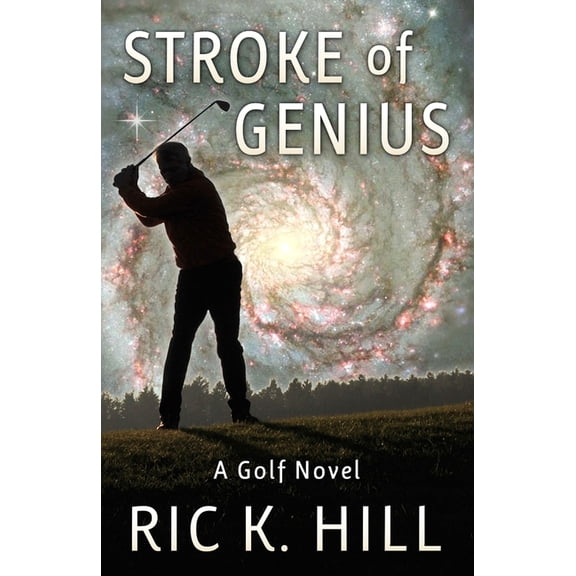 Stroke of Genius Paperback 1978421435 9781978421431 Ric K. Hill