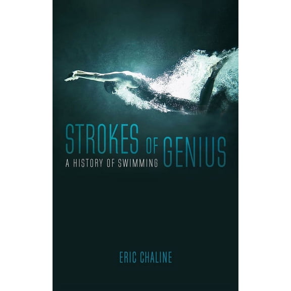 Strokes of Genius : A History of Swimming (Hardcover)