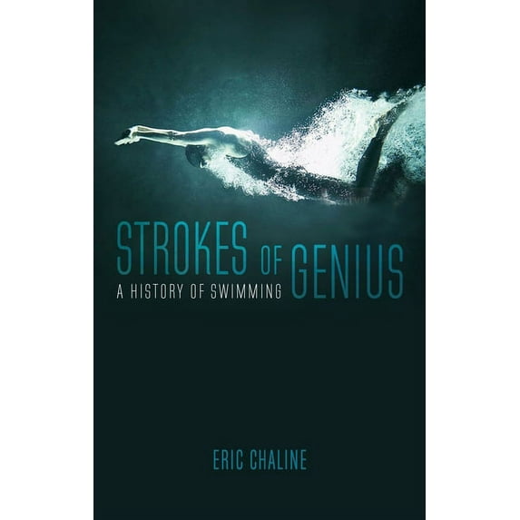 Strokes of Genius : A History of Swimming (Hardcover)