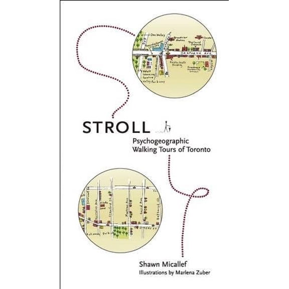 Pre-Owned Stroll: Psychogeographic Walking Tours of Toronto (Paperback) 1552452263 9781552452264