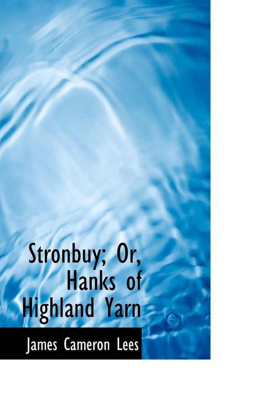 Stronbuy; Or, Hanks of Highland Yarn Hardcover