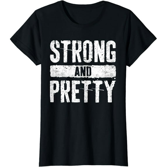 Strong And Pretty T-Shirt Strongman Gym Workout Shirt T-Shirt