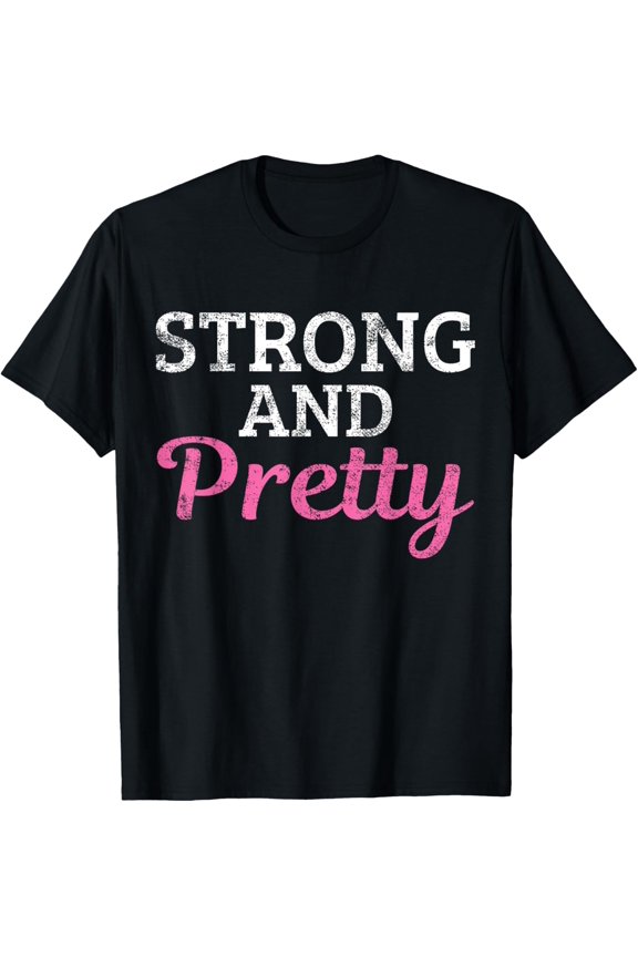 Strong And Pretty T-ShirtMen and women can wear, black T-shirts, gifts. Age: M,L,XL 2XL, 3XL, 1101XL