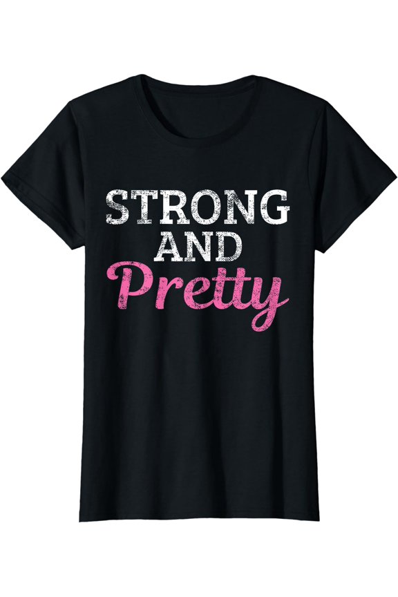 Strong And Pretty T-Shirt