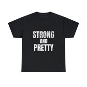Strong And Pretty T-Shirt