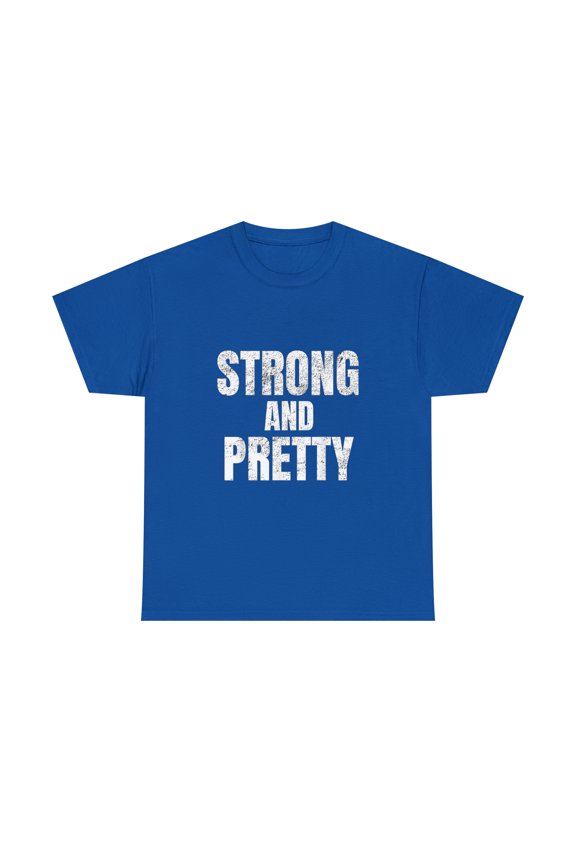 Strong And Pretty T-Shirt