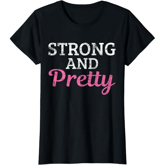 Strong And Pretty T-Shirt