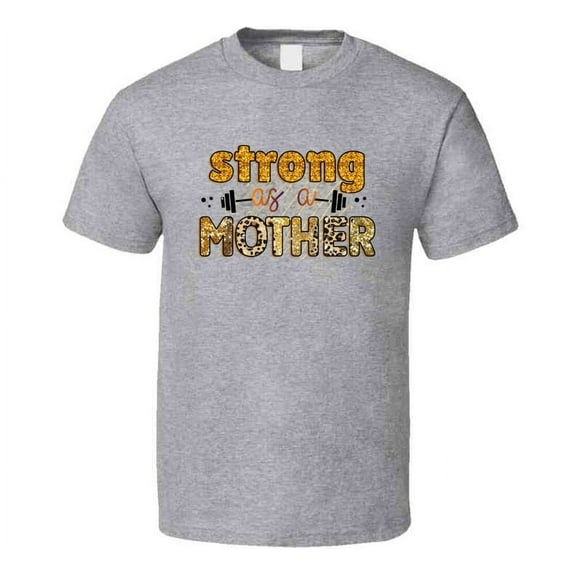 Strong As A Mother Tshirt Cute Mother's Day Tee For Mom Funny T Shirt