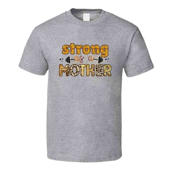Strong As A Mother Tshirt Cute Mother's Day Tee For Mom Funny T Shirt