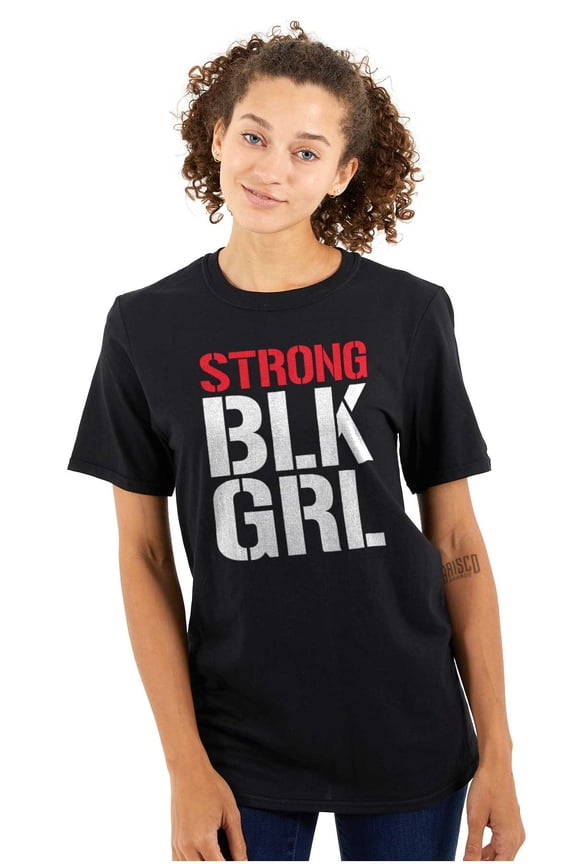 Strong BLK Girl Dope Black Queens Women's Graphic T Shirt Tees Brisco Brands S