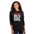 thumbnail image 1 of Strong BLK Girl Dope Black Queens Women's Long Sleeve T Shirt Brisco Brands L, 1 of 1
