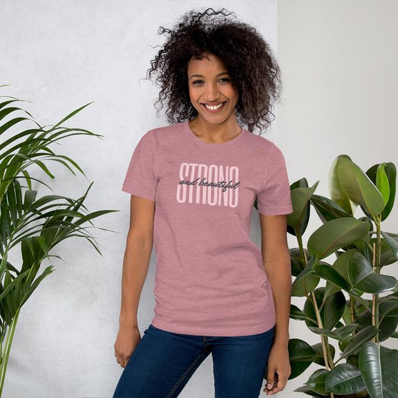 Strong & Beautiful Short-Sleeve Unisex T-Shirt