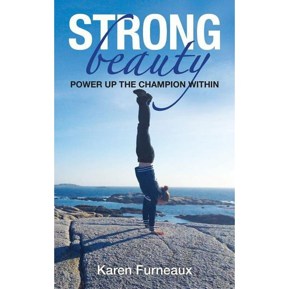 Strong Beauty: POWER UP the Champion Within, (Paperback)