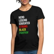 Strong Black Pawpaw Hero Legend Educated Proud Paw Women's T-Shirt