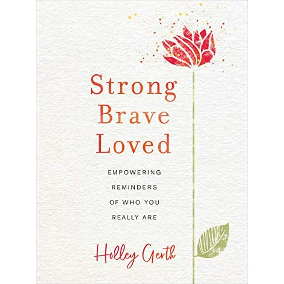 Pre-Owned Strong, Brave, Loved: Empowering Reminders of Who You Really Are (Hardcover)
