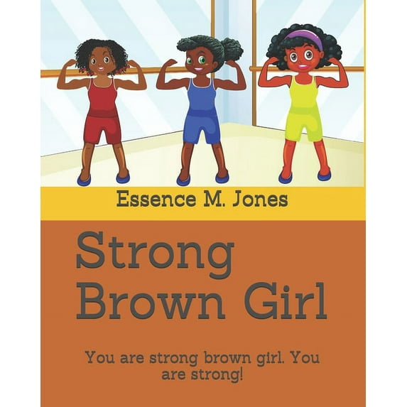 Strong Brown Girl: You are Strong Brown Girl. You are Strong! (Paperback)