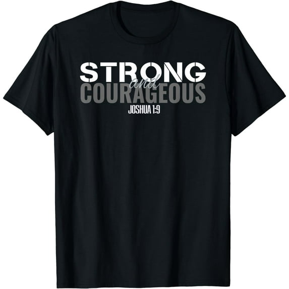 Strong & Courageous Bible Verse Tee For Women Men Christian T-Shirt