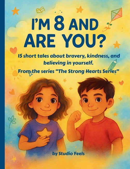 The Strong Hearts I'm 8 and Strong - Are You?: Heartwarming storybook packed with 15 short tales about bravery, kindness, and believing in, (Paperback)
