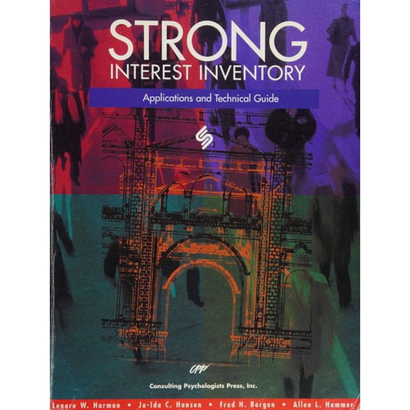 Pre-Owned Strong Interest Inventory : Applications and Technical Guide: Form T317 of the Strong Vocational Interest Blanks (Hardcover) 9780891060703