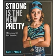 Strong Is the New Pretty - Paperback