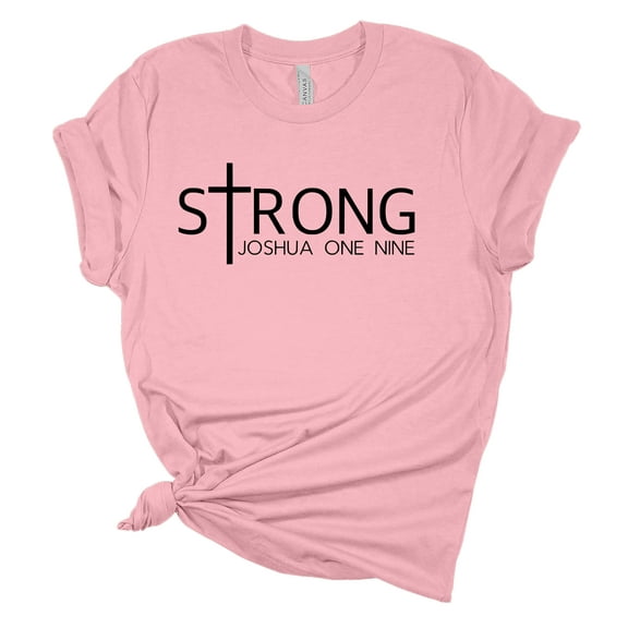 Strong Joshua One Nine Christian Unisex Ladies Design Christian T-shirt Graphic Tee-Pink-small