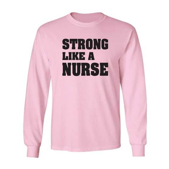 Strong Like A Nurse Adult Long Sleeve T-shirt