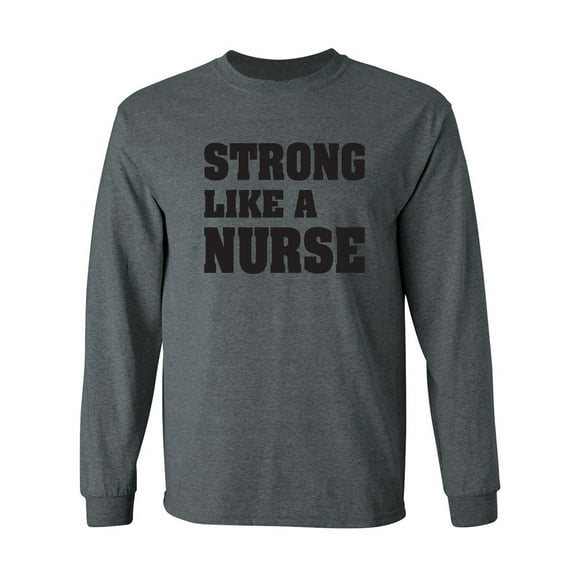 Strong Like A Nurse Adult Long Sleeve T-shirt