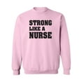 thumbnail image 1 of Strong Like A Nurse Crewneck Sweatshirt, 1 of 3
