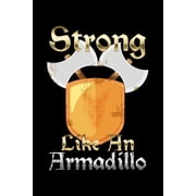 Strong Like An Armadillo 6x9 120 pages dot grid Your personal Diary for an Awesome Summer Paperback