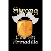 Strong Like An Armadillo 6x9 120 pages quad ruled Your personal Diary for an Awesome Summer Paperback