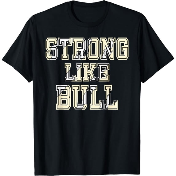 Strong Like Bull Bodybuilding And Power Lifting T-Shirt