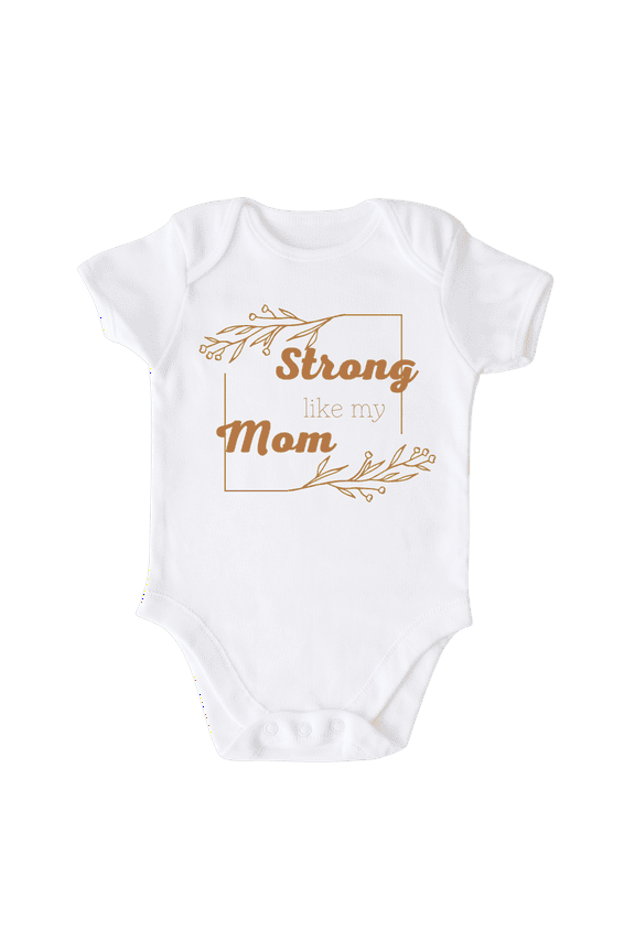 Strong Like My Mom Shirt Premium Custom Baby Clothes Unisex Baby Announcement Gift for Mom Newborn Outfit 0-3m White