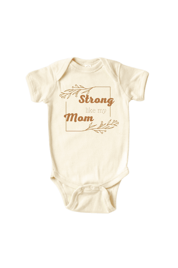 Strong Like My Mom Shirt Premium Custom Baby Clothes Unisex Baby Announcement Gift for Mom Newborn Outfit 12m Natural
