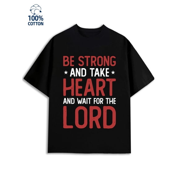 Be Strong Lord for men 180G 100% Cotton black Trendy Unisex Shirt Cotton tshirts Basic Unisex Shirt Graphic tshirts Classic Unisex Shirt Cotton tshirts Retro Unisex Shirt Cotton tshirts