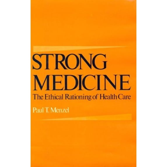 Pre-Owned Strong Medicine: The Ethical Rationing of Health Care (Hardcover) 0195057104 9780195057102