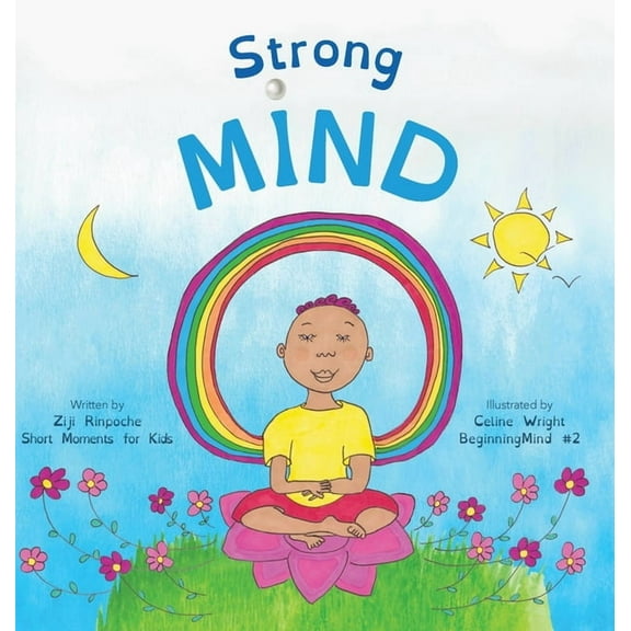 Beginningmind Strong Mind: Dzogchen for Kids (Learn to Relax in Mind with Stormy Feelings), Book 2, (Hardcover)