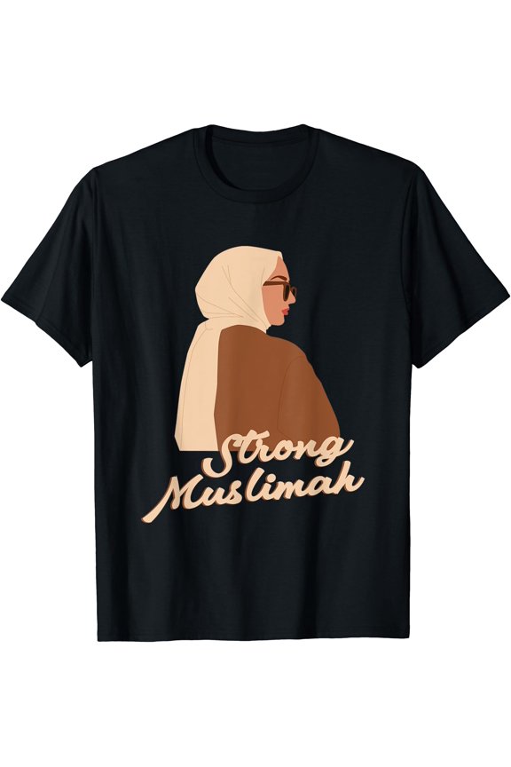 Strong Muslimah Woman Hijab Islamic Arabic Mosque Religion T-Shirt