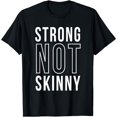 thumbnail image 1 of Strong Not Skinny Feminism Exercise Workout Strength Health T-Shirt, 1 of 4